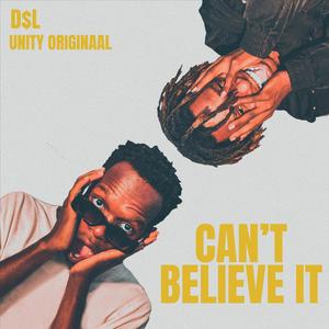 Can't Believe It (feat. UNiTY Originaal)