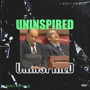 Uninspired (feat. B. Mitch) (Explicit)