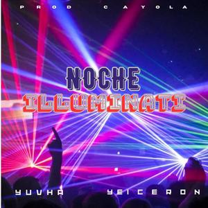 NOCHE ILLUMINATI (feat. yuvha) [Explicit]