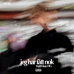 JEG HAR FÅTT NOK (feat. HG) (Explicit)