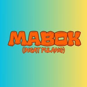 Mabok (Ingat Pulang)
