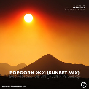 Popcorn 2k21 (Sunset Mix)
