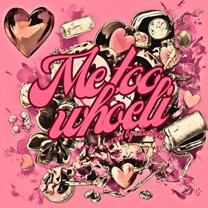 ME TOO (feat. WHOELI) (Explicit)