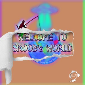 Welcome To SkOoBs World (Explicit)