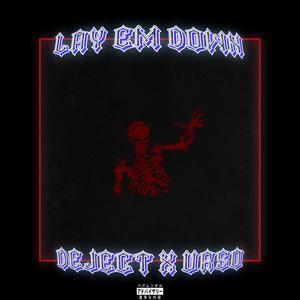 Lay Em' Down (feat. UR$O) [Explicit]