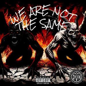 WE ARE NOT THE SAME (Explicit)