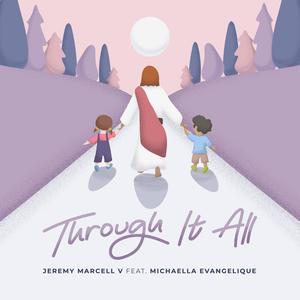 Through It All (feat. Michaella Evangelique)