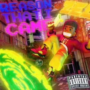 Reason that I came (Explicit)