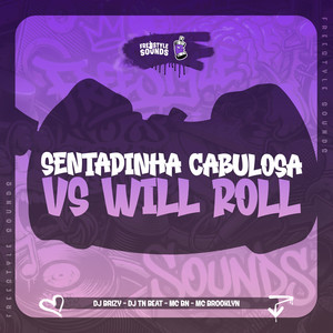Sentadinha Cabulosa Vs Will Roll (Explicit)