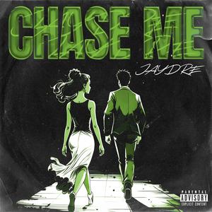 CHASE ME (Explicit)