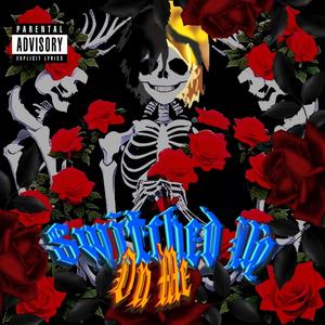 SwitchedUpOnMe (Explicit)