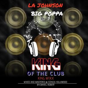 King of The Club King Mix (feat. Big Poppa) [Explicit]