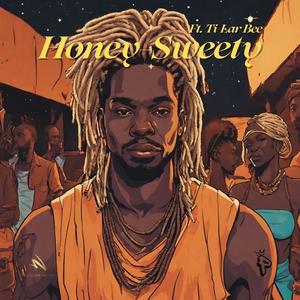 Honey-Sweety (feat. Ti-Lar Bee)