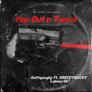Hopout N Tweak (feat. GREEDYROCKY & lulmari187) (Explicit)