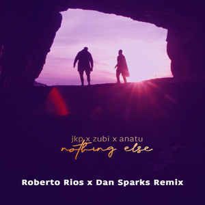 Nothing Else (Roberto Rios x Dan Sparks Extended Remix)