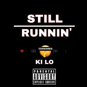 Still Runnin' (Explicit)