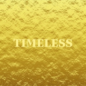 Timeless (Explicit)