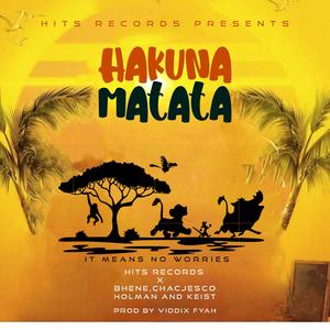 Hakuna Matata (feat. Bhene, Chacjesco, Holman & Keist)