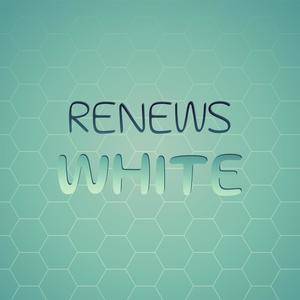 Renews White