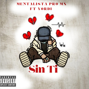 Sin Ti (Explicit)