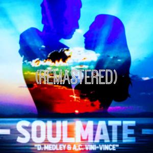 Soulmate (feat. D. Medley) [Remastered]