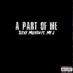 A Part of Me (feat. Myj) [Explicit]