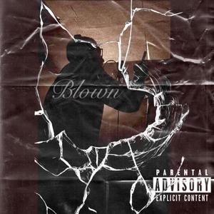 Blown (Explicit)