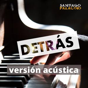 Detrás (Versión acústica)