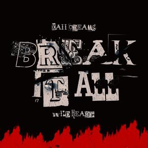 BREAK IT ALL