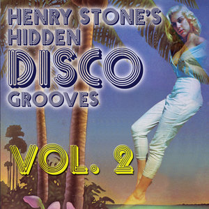 Henry Stone's Hidden Disco Grooves Volume 2