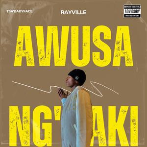 AWUSANG'NAKI (feat. Tsa'Babyface)