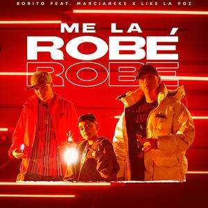 Me La Robe (feat. marcianeke & like la voz)