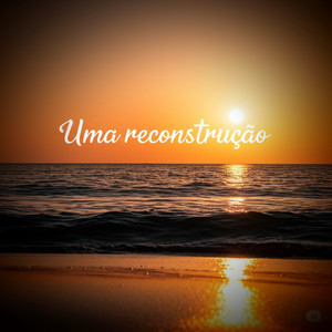 Uma Reconstrução