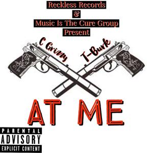 At Me(feat. T-Burk) (Explicit)