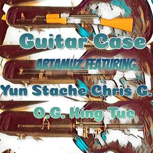 Guitar Case (feat. O.G. King Tuc, Yun Stache & Chris G.) [Explicit]