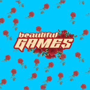 Beautiful Games (feat. Sierra Gee) [Explicit]