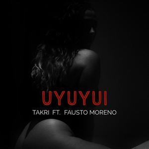 Uyuyui (feat. fausto moreno) (Explicit)