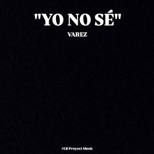 YO NO SÉ (Explicit)