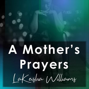 A Mother's Prayers