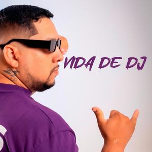 VIDA DE DJ (Explicit)