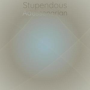 Stupendous Adessenarian