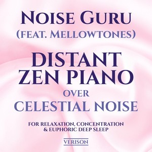 Distant Zen Piano over Celestial Noise for Relaxation, Concentration & Euphoric Deep Sleep