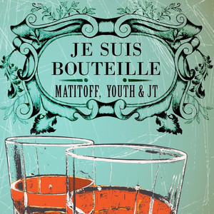 Je suis Bouteille (Explicit)