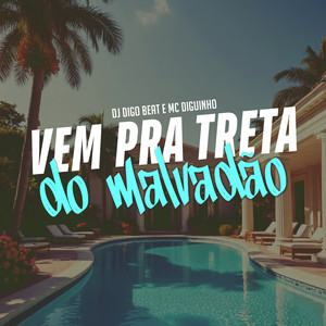 Vem pra Treta do Malvadão (Explicit)