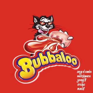 Bubbaloo (feat. Markdemaria, Young Tt, Crespo & M.Nest)