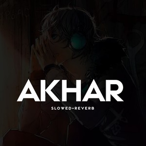 Akhar - Slowed+Reverb