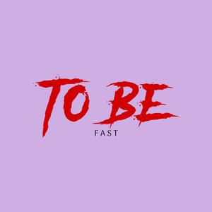 To Be (Fast) (feat. Young Thug) [Explicit]