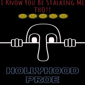 I Know U Be Stalking Me Tho (Explicit)