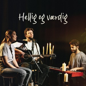 Hellig og værdig (Acoustic Version)