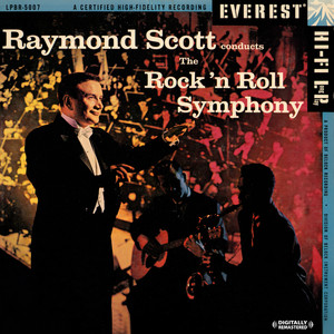 Raymond Scott Conducts The Rock 'n Roll Symphony (Digitally Remastered)